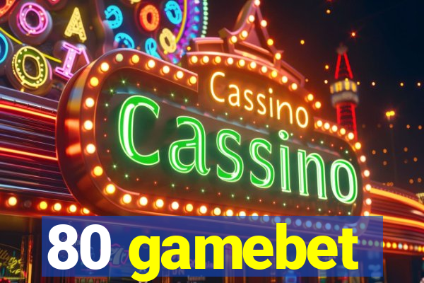 80 gamebet